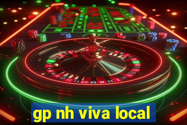 gp nh viva local