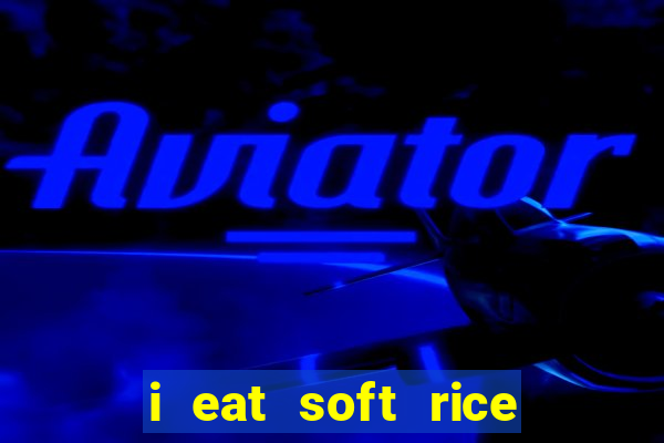 i eat soft rice in another world pt br