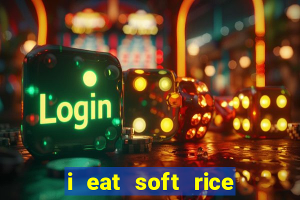 i eat soft rice in another world pt br