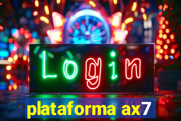 plataforma ax7