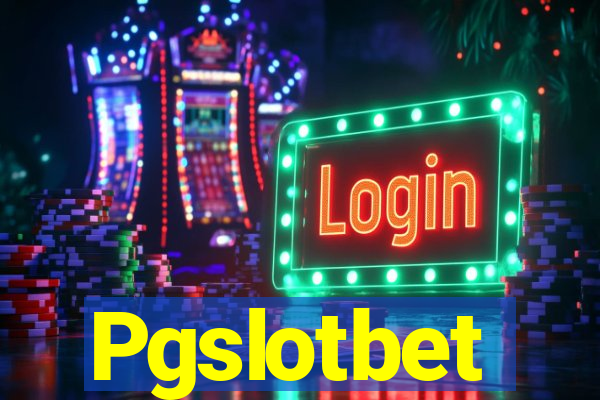 Pgslotbet