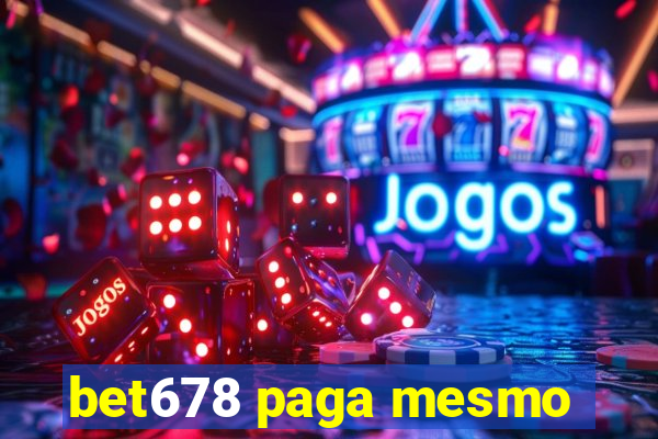 bet678 paga mesmo