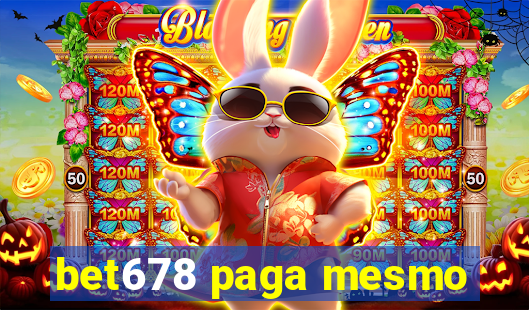 bet678 paga mesmo