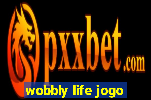 wobbly life jogo