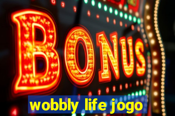 wobbly life jogo