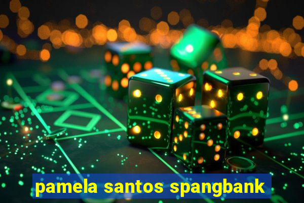 pamela santos spangbank