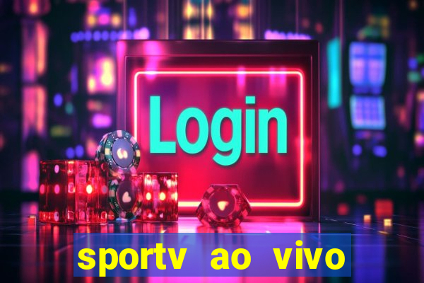 sportv ao vivo multi multicanal