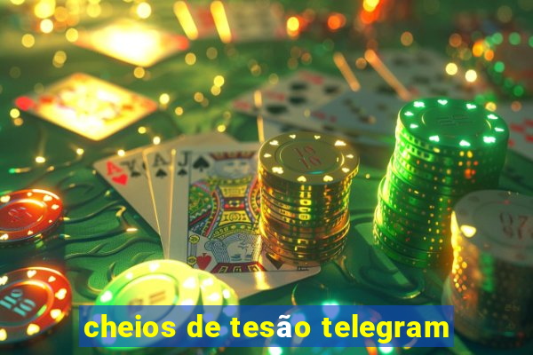 cheios de tesão telegram