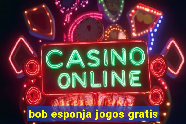 bob esponja jogos gratis