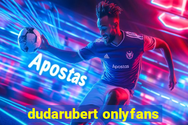 dudarubert onlyfans