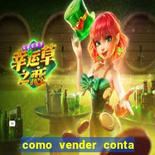 como vender conta de jogo