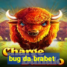 bug da brabet