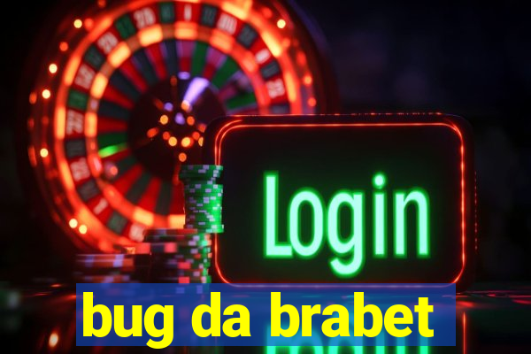 bug da brabet