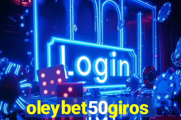 oleybet50giros