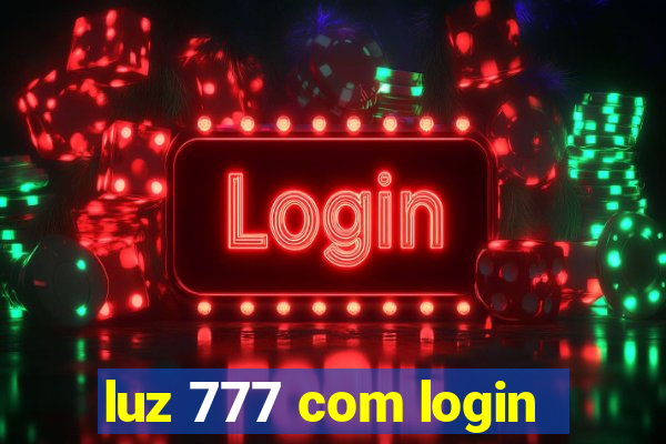 luz 777 com login