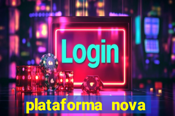 plataforma nova pagando muito hoje