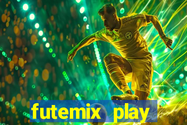 futemix play futebol ao vivo