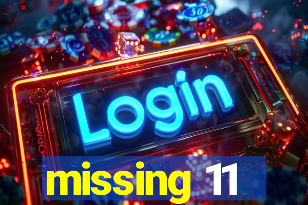 missing 11