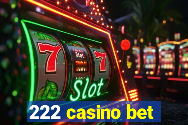 222 casino bet