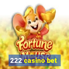 222 casino bet