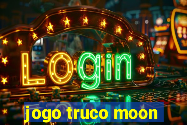 jogo truco moon