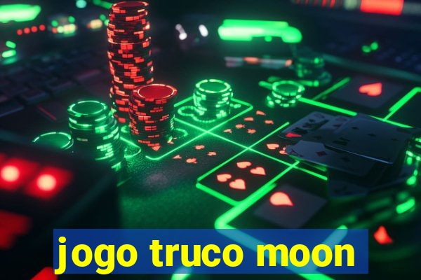 jogo truco moon