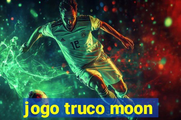 jogo truco moon