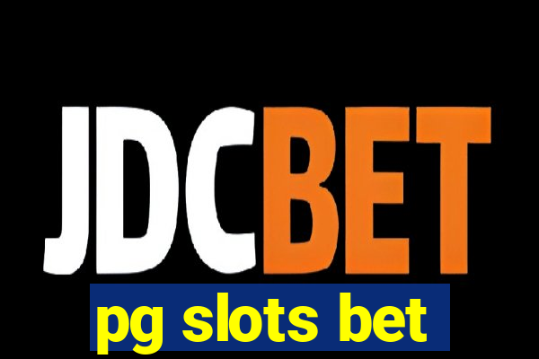 pg slots bet