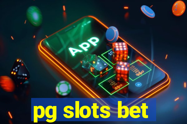 pg slots bet