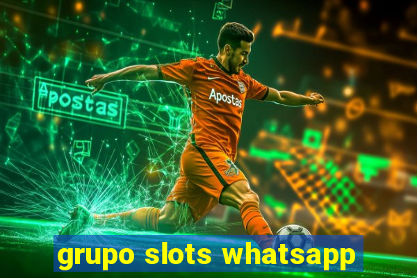 grupo slots whatsapp