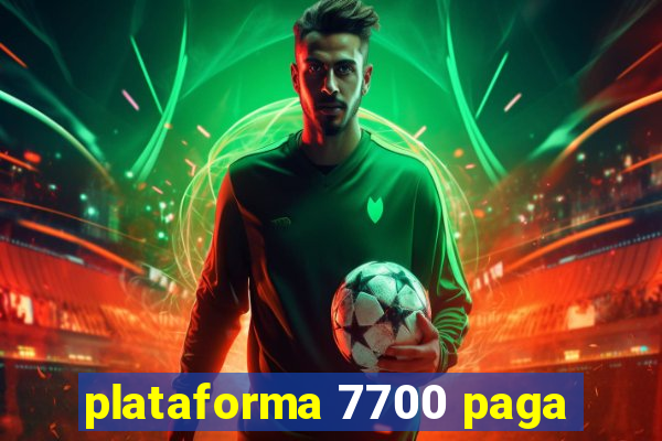 plataforma 7700 paga