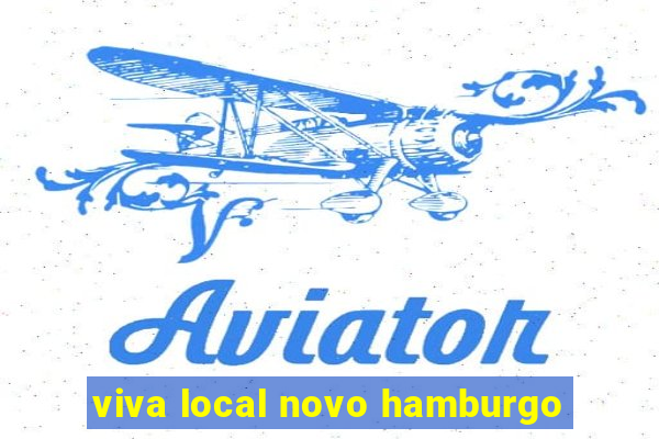 viva local novo hamburgo