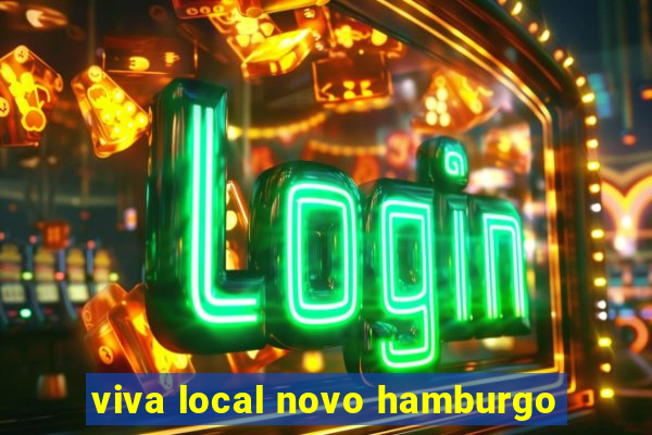 viva local novo hamburgo