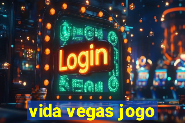 vida vegas jogo