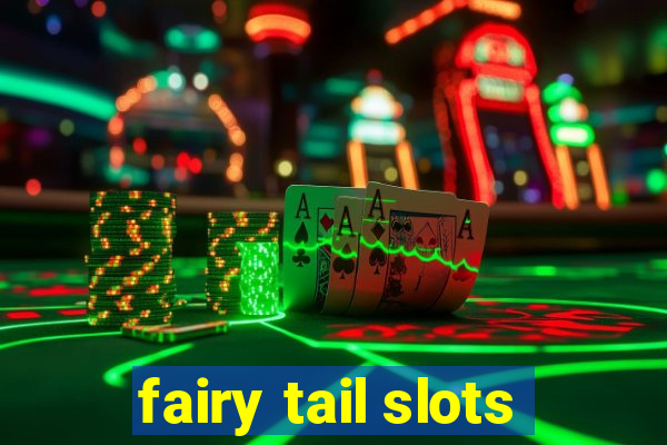 fairy tail slots