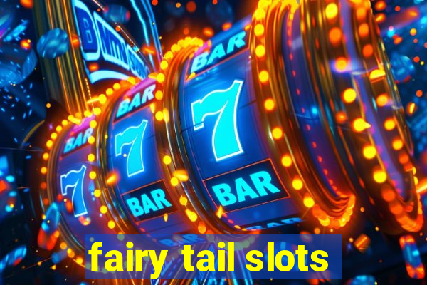 fairy tail slots