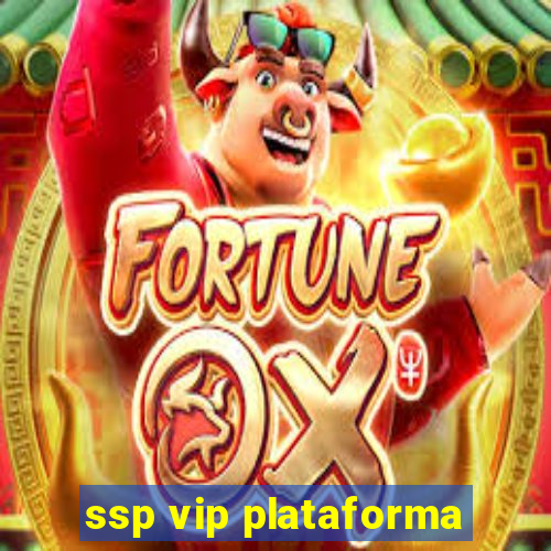 ssp vip plataforma