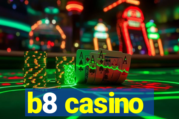 b8 casino