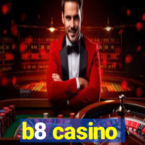 b8 casino