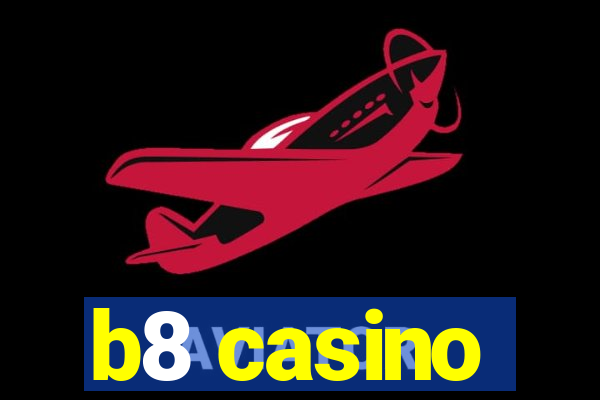 b8 casino