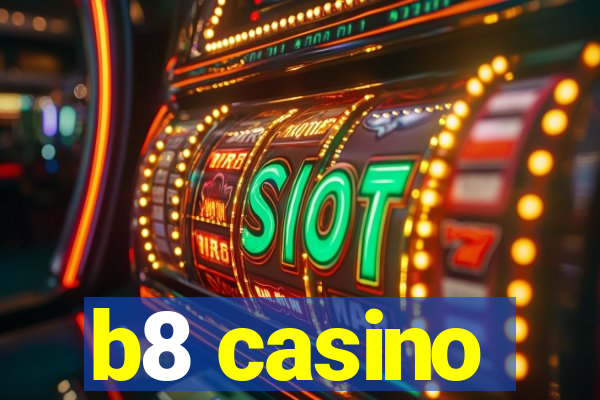 b8 casino