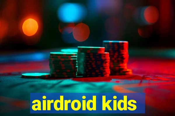 airdroid kids