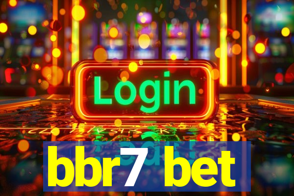 bbr7 bet