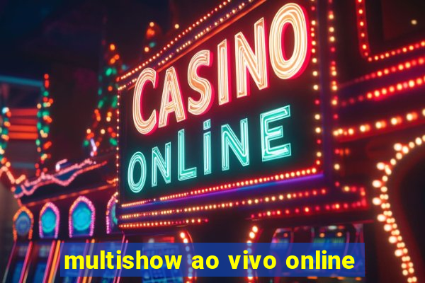 multishow ao vivo online