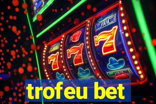 trofeu bet