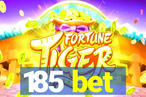 185 bet