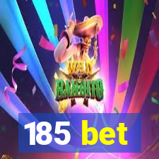 185 bet