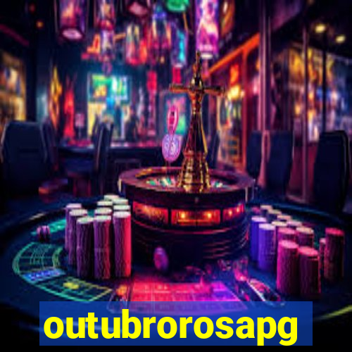 outubrorosapg