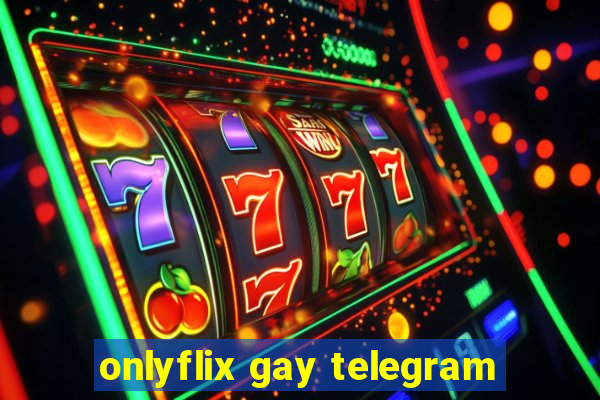 onlyflix gay telegram