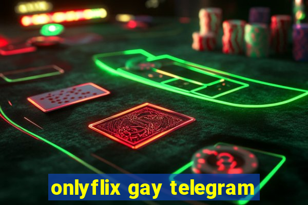 onlyflix gay telegram